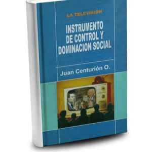 La Televisión, instrumento de control y dominación social